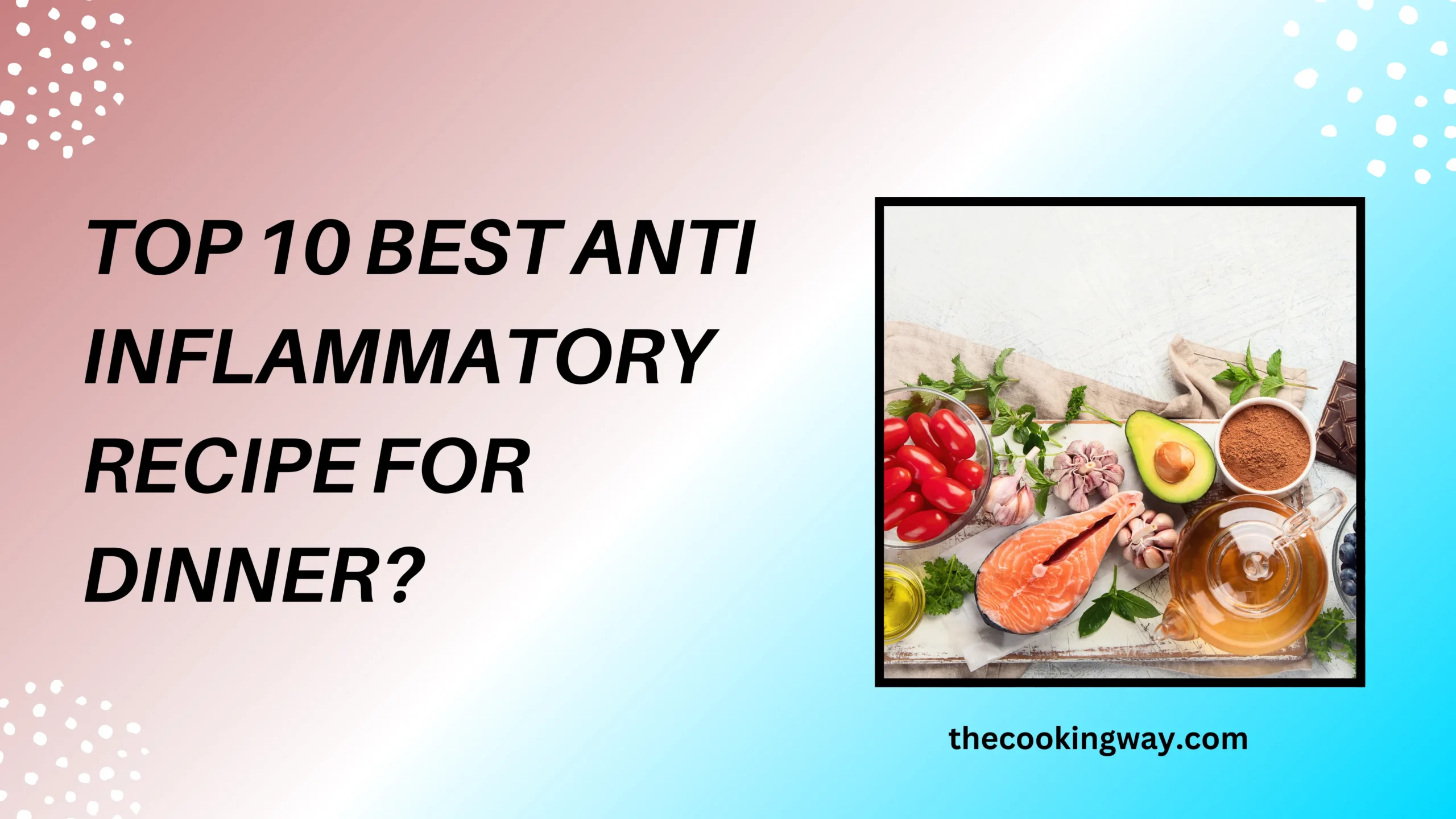 Top 10 Best Anti Inflammatory Recipe For Dinner