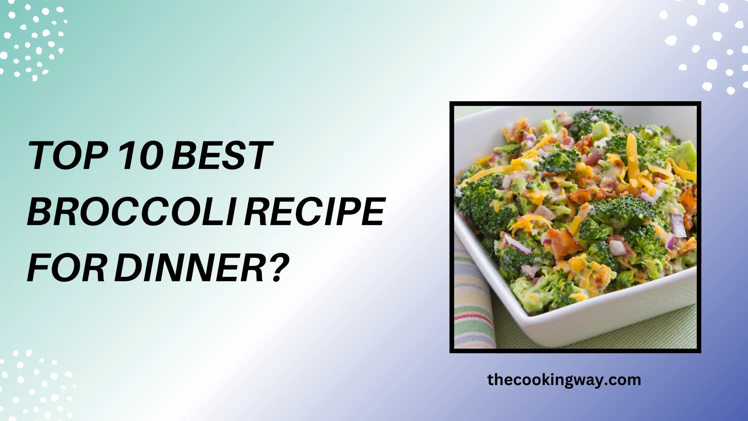 Top 10 Best Broccoli Recipe For Dinner