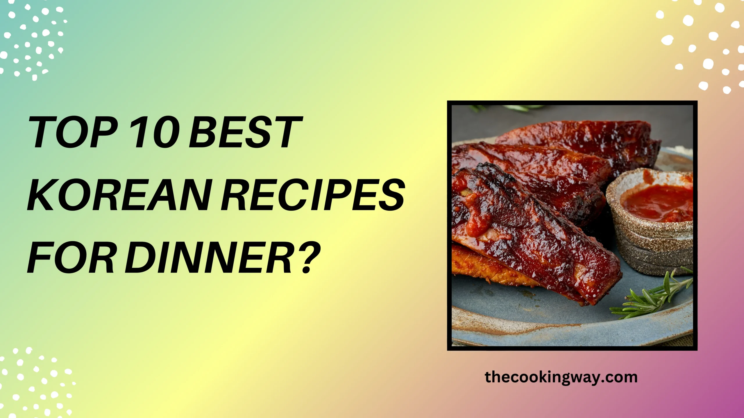 Top 10 Best Korean Recipes for Dinner