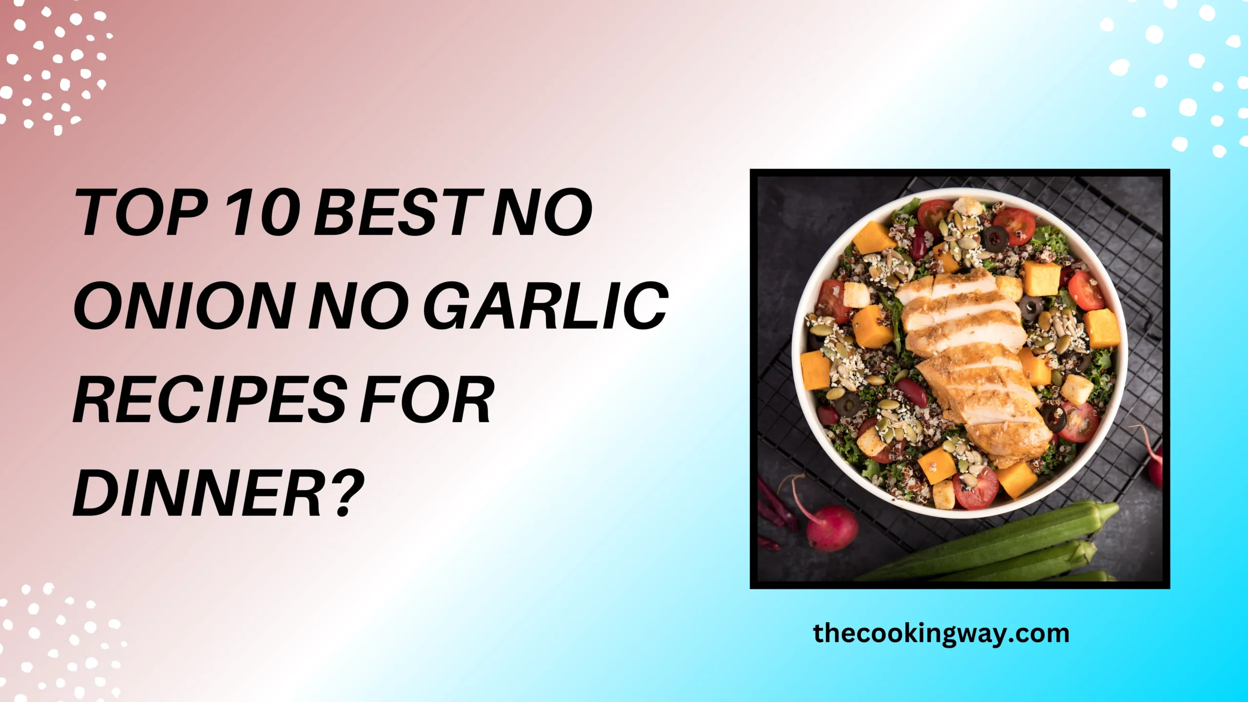 Top 10 Best No Onion No Garlic Recipes for Dinner