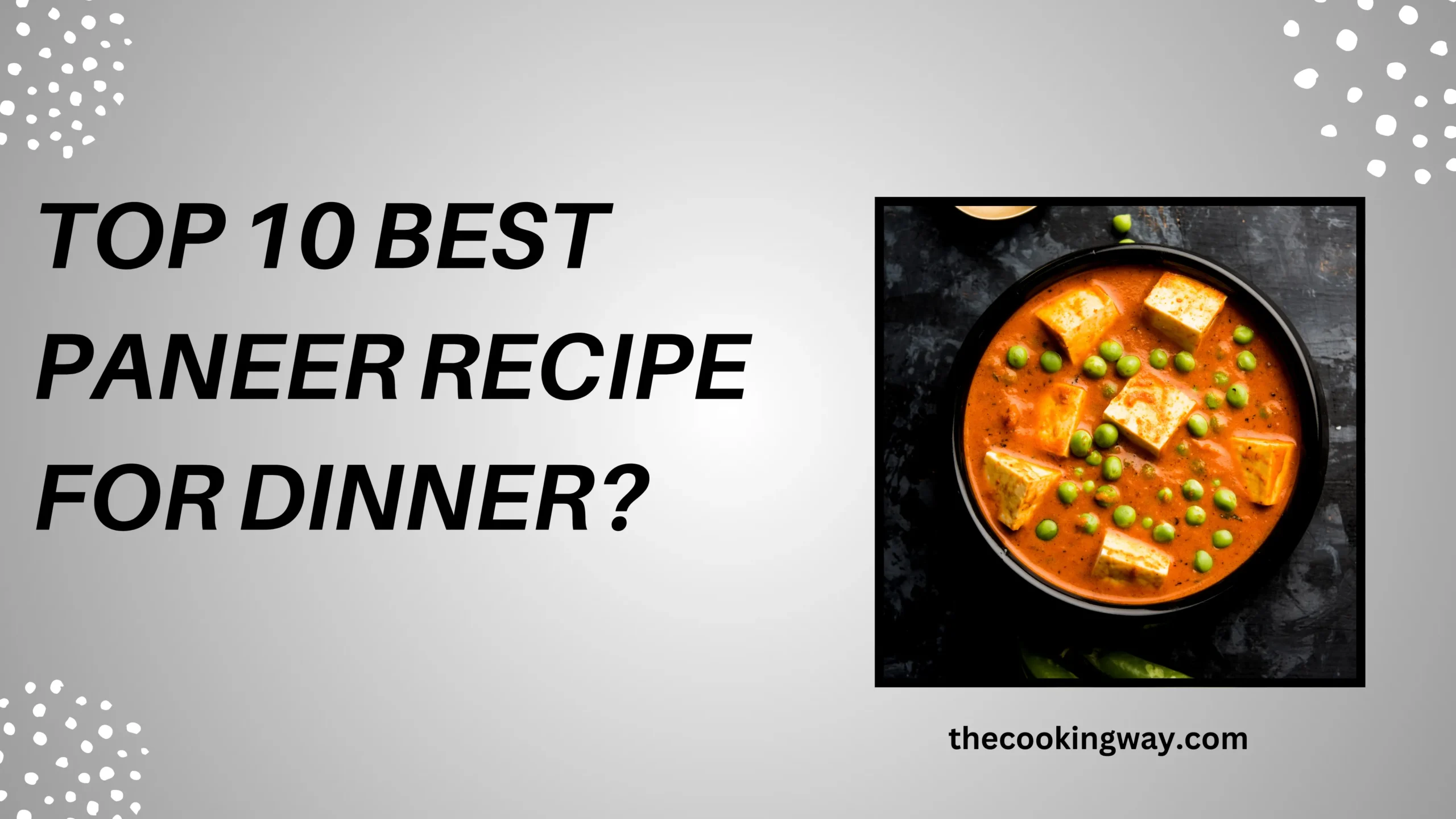 Top 10 Best Paneer Recipe for Dinner