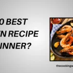 Top 10 Best Prawn Recipe For Dinner