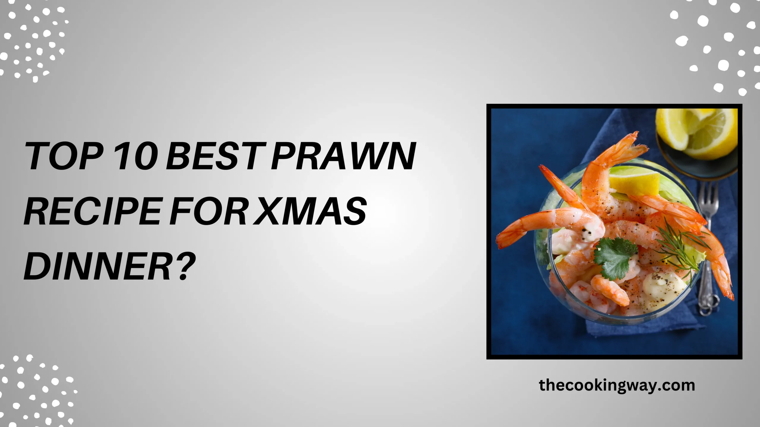 Top 10 Best Prawn Recipe For Xmas Dinner