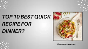 Top 10 Best Quick Recipe For Dinner