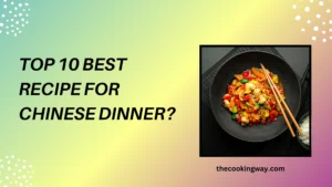 Top 10 Best Recipe For Chinese Dinner