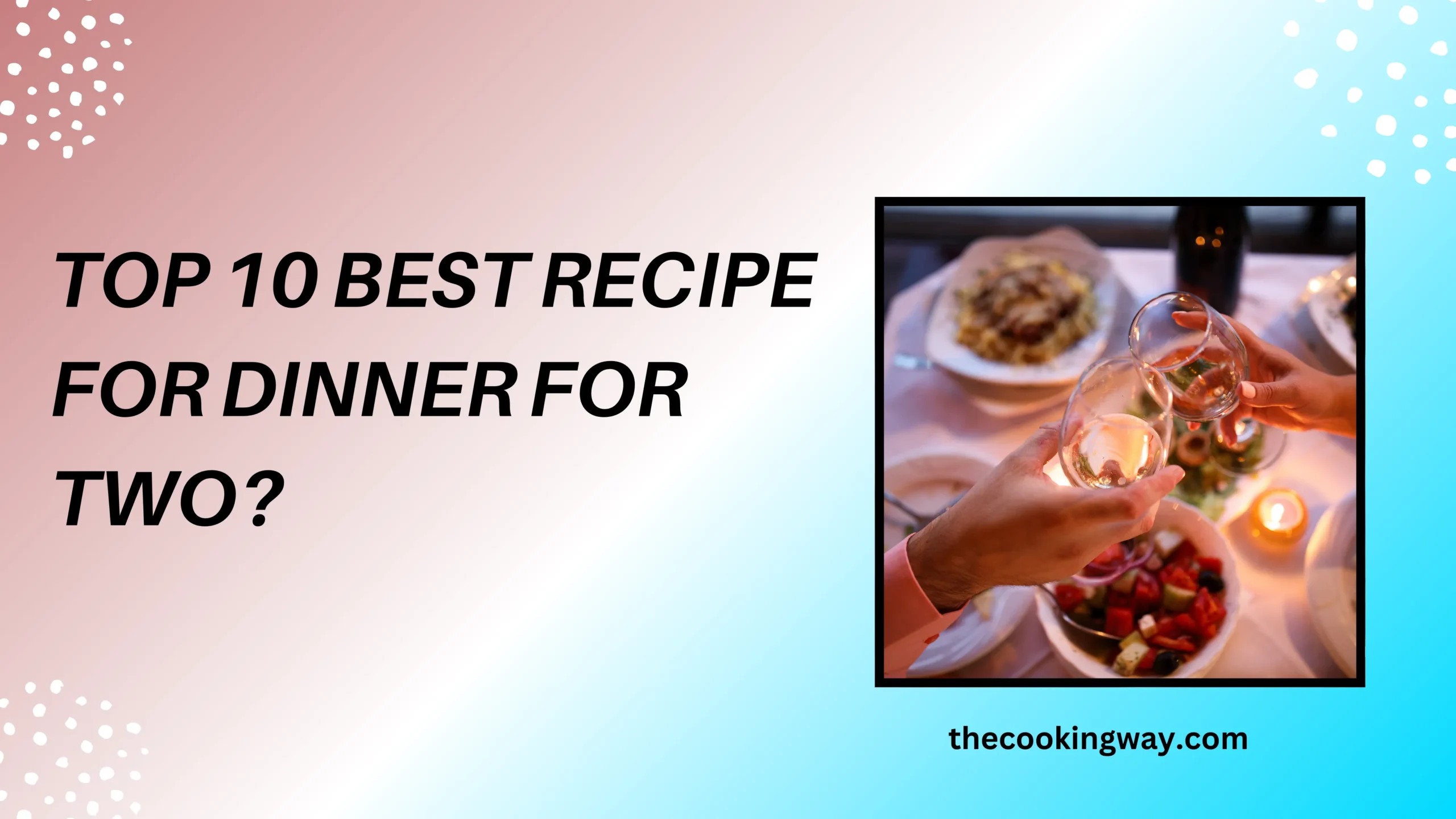 Top 10 Best Recipe For Dinner For Two