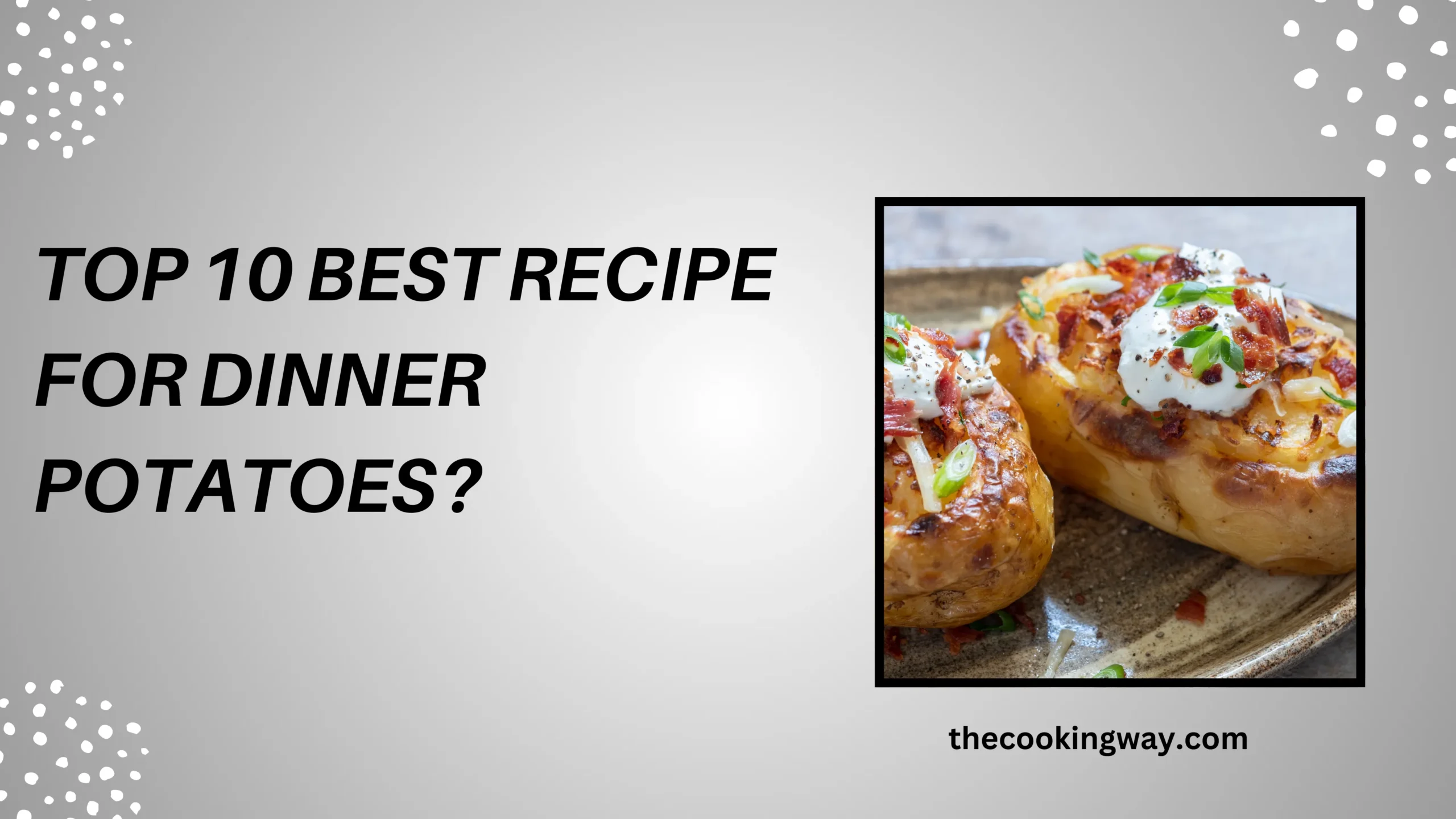Top 10 Best Recipe For Dinner Potatoes