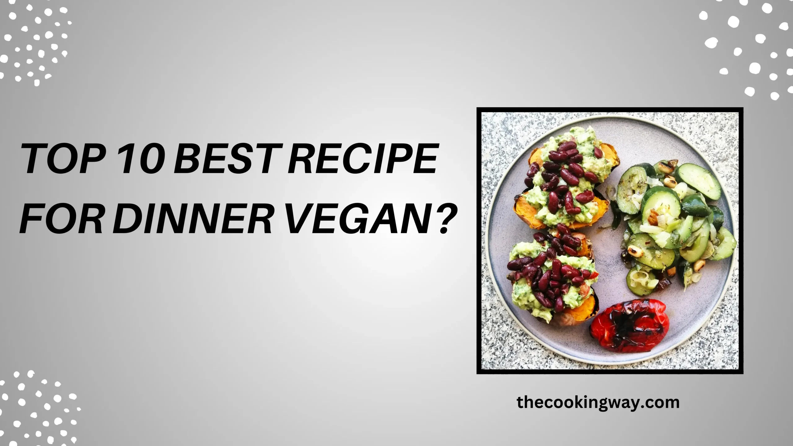 Top 10 Best Recipe For Dinner Vegan