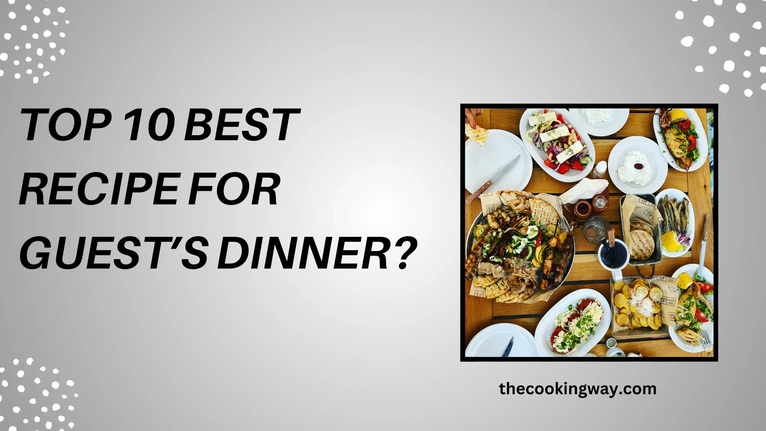 Top 10 Best Recipe For Guest’s Dinner