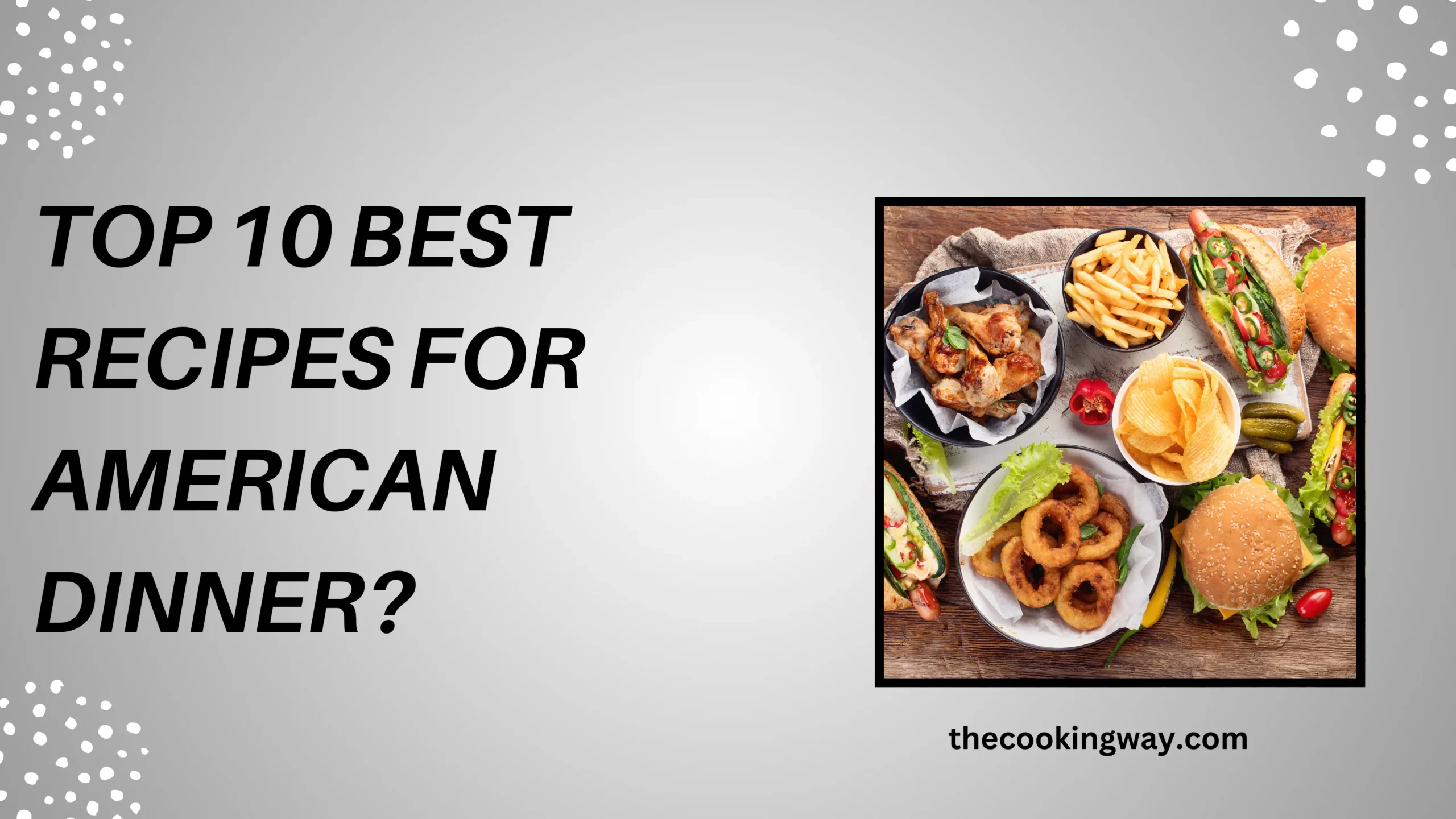 Top 10 Best Recipes For American Dinner