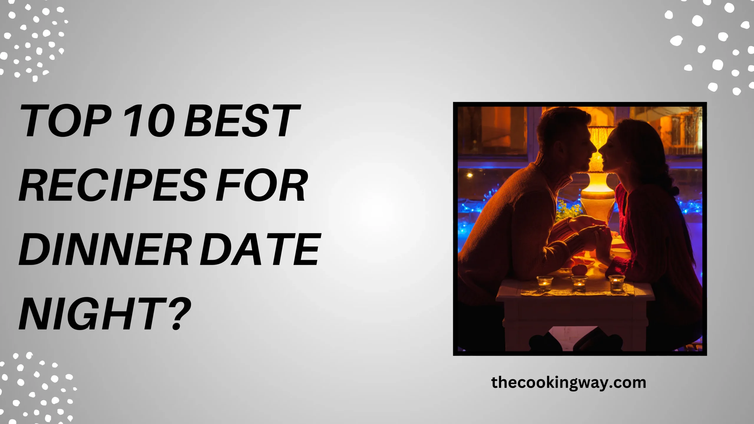 Top 10 Best Recipes For Dinner Date Night