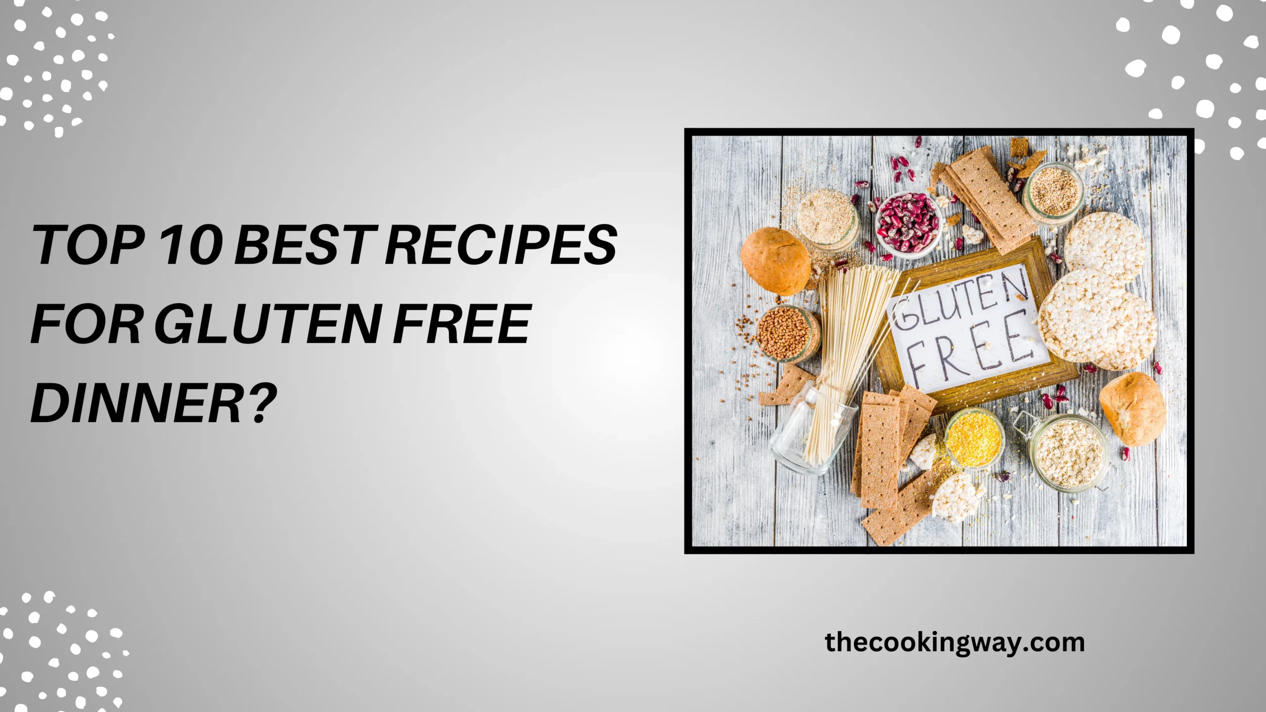 Top 10 Best Recipes For Gluten Free Dinner