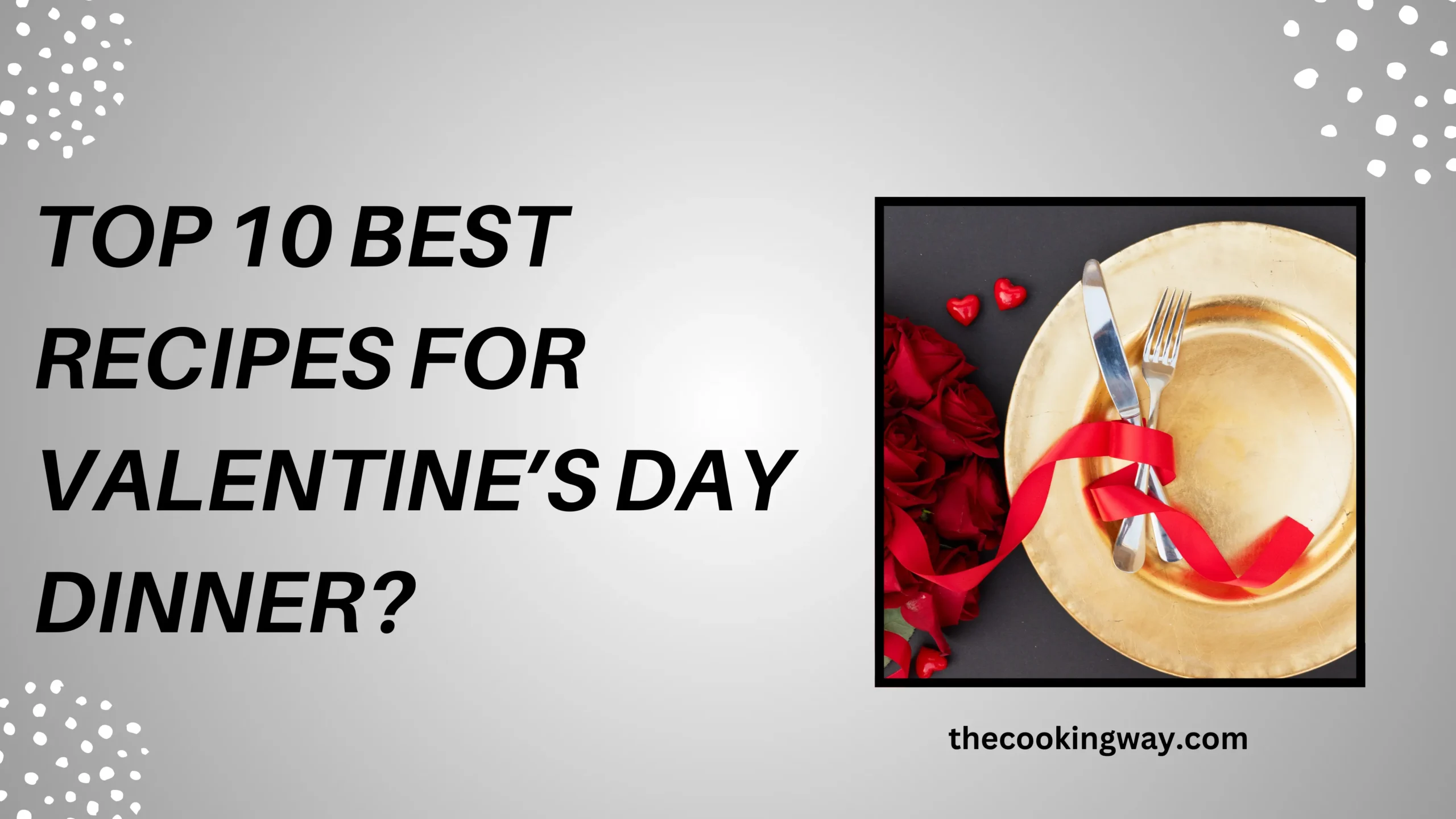 Top 10 Best Recipes For Valentine’s Day Dinner