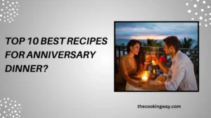 Top 10 Best Recipes for Anniversary Dinner