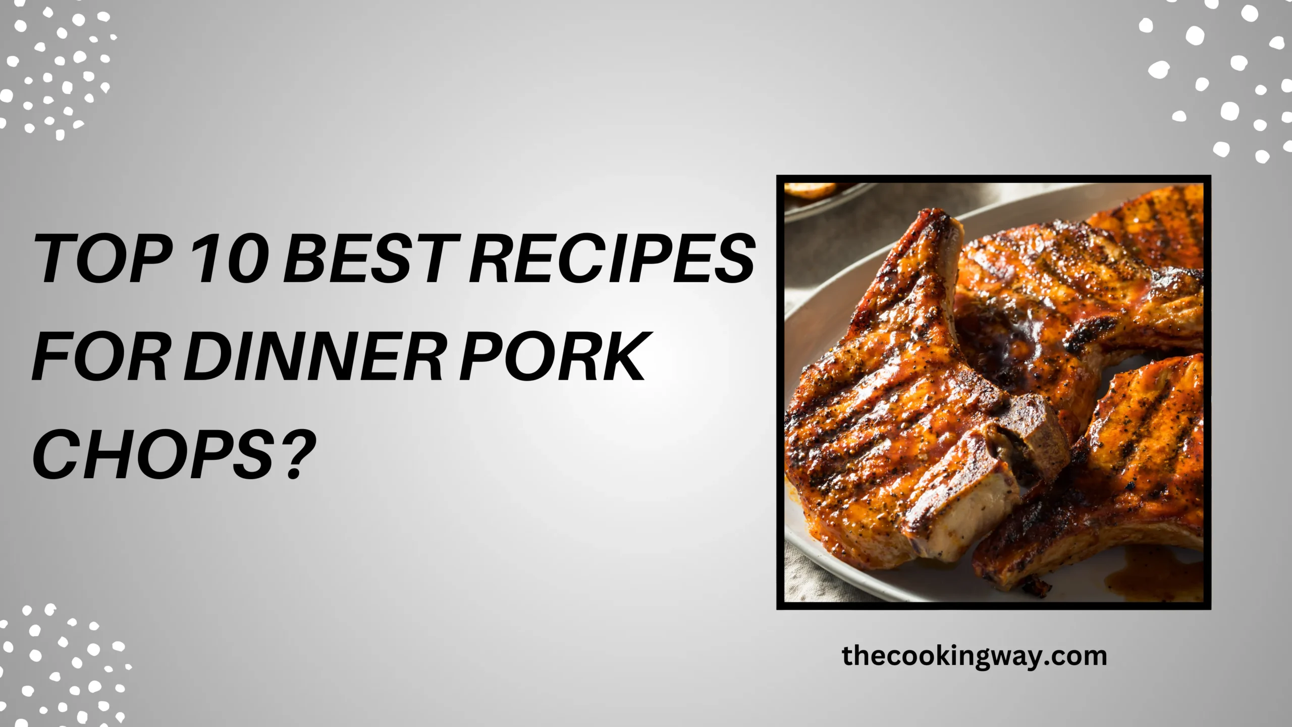 Top 10 Best Recipes for Dinner Pork Chops