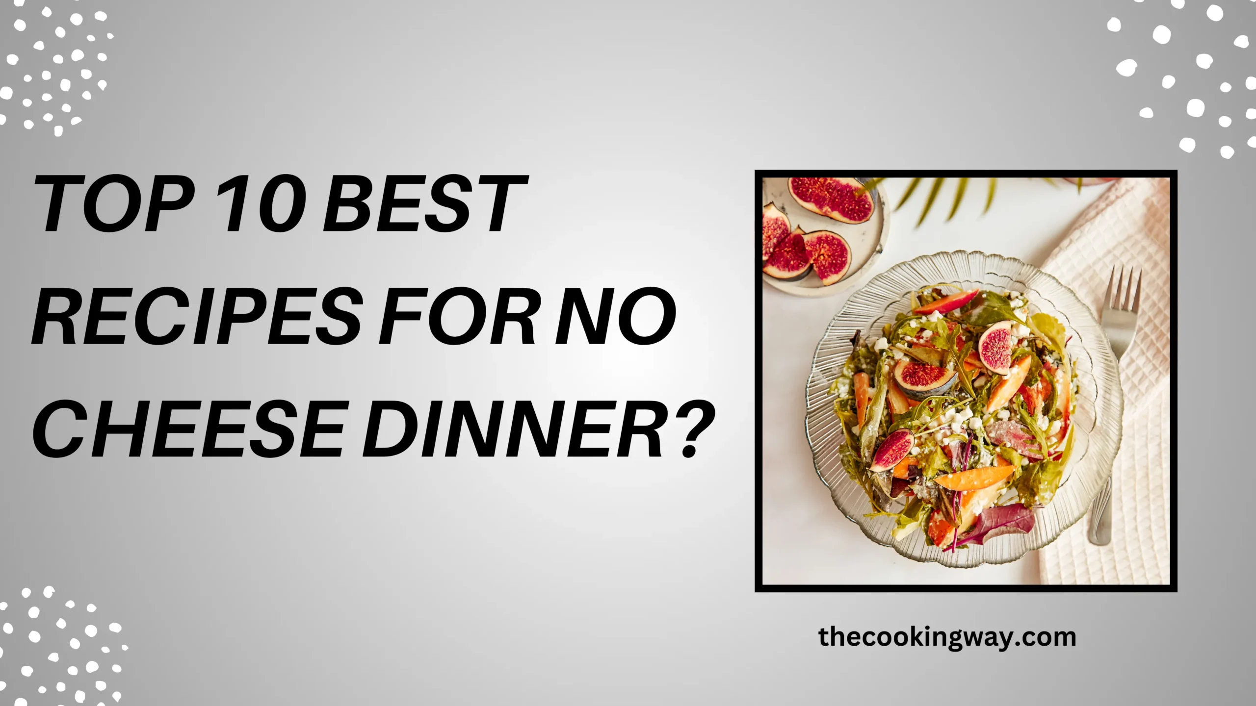 Top 10 Best Recipes for No Cheese Dinner