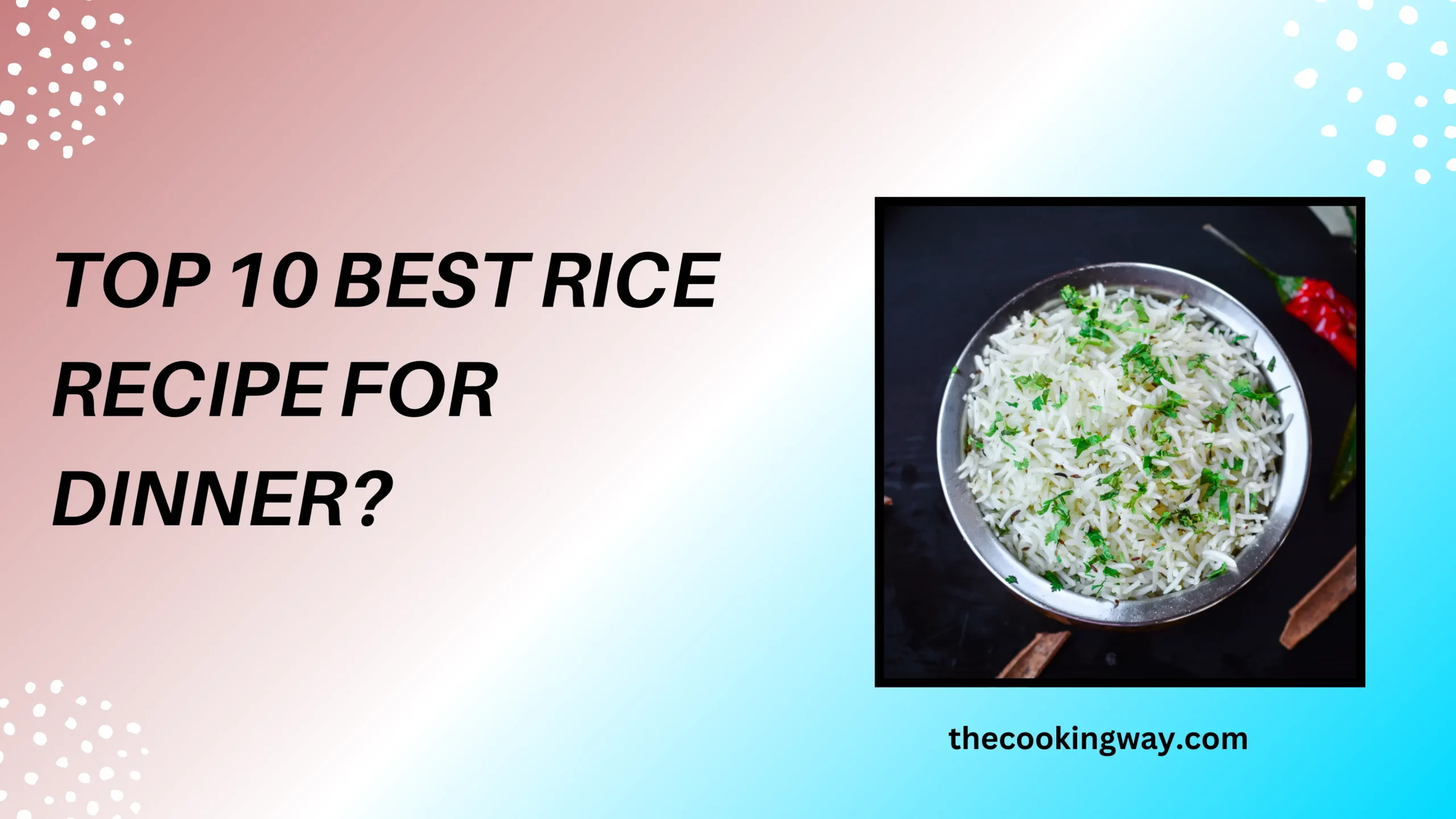 Top 10 Best Rice Recipe For Dinner
