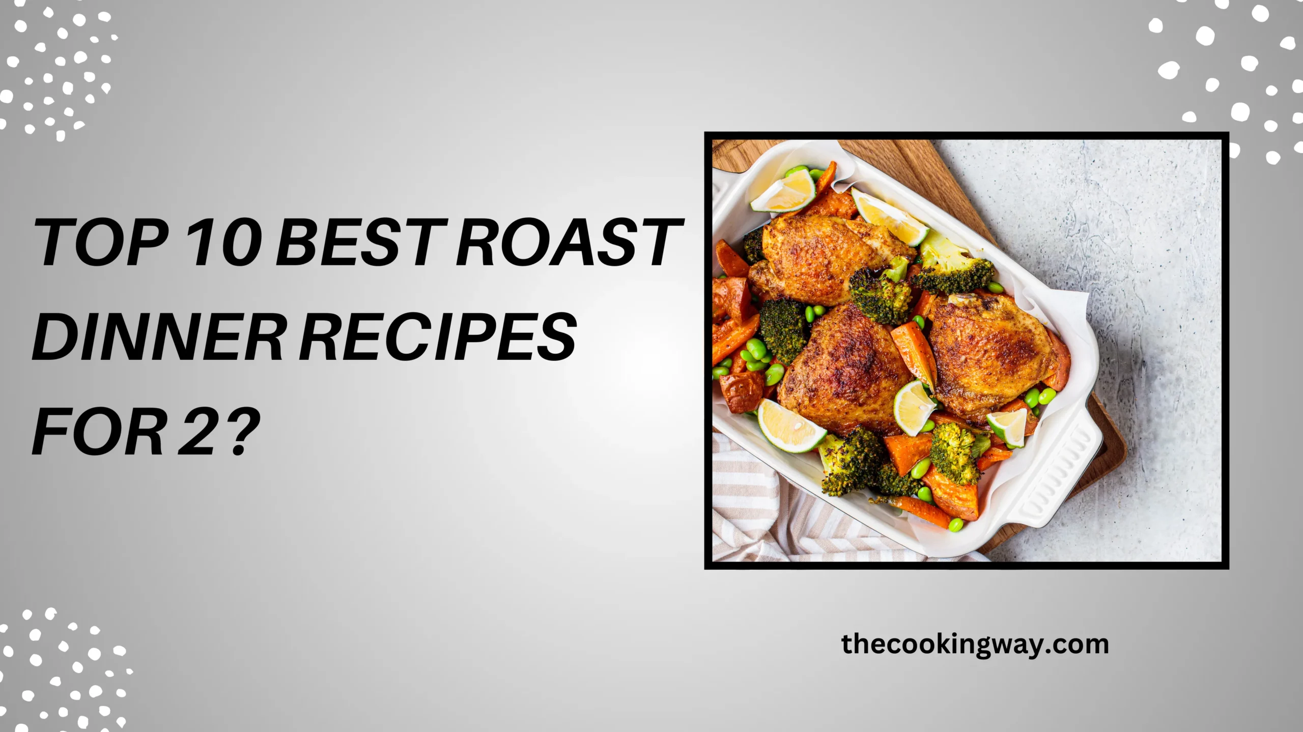 Top 10 Best Roast Dinner Recipes For 2
