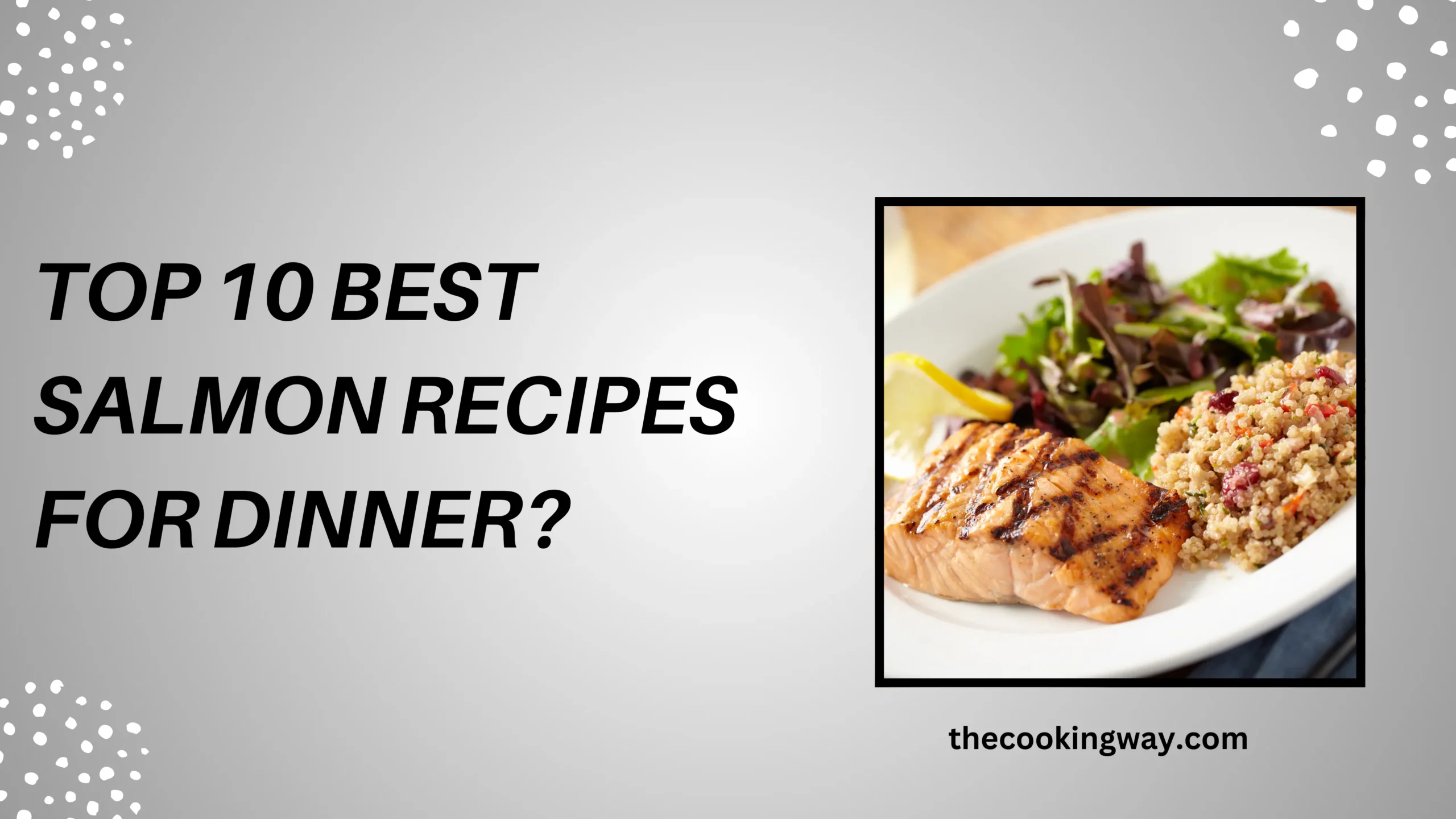 Top 10 Best Salmon Recipes For Dinner