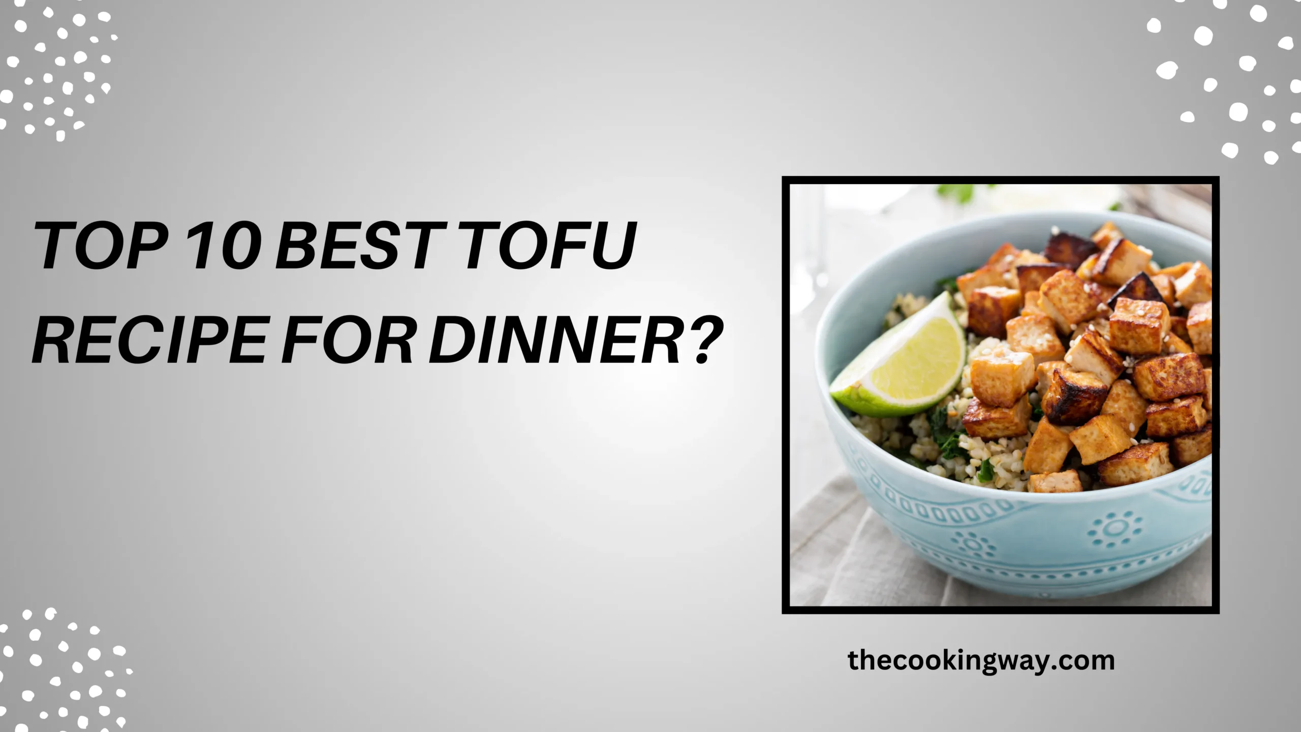 Top 10 Best Tofu Recipe For Dinner
